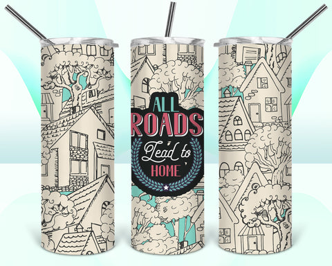 All Roads Lead to Home 20oz Tumbler