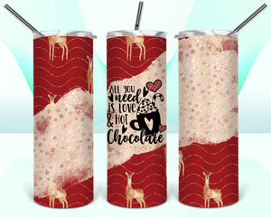 All You Need is Love and Hot Chocolate 20oz Tumbler