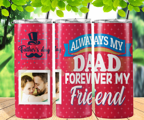Always my Dad Forever my Friend 1 Frame