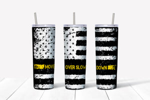 American Flag Distressed - Move Over Slow Down Tumbler