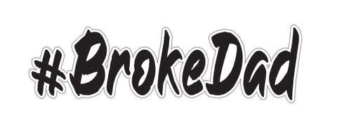 #BrokeDad