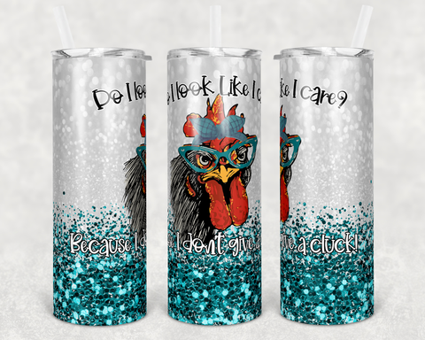 Do I Look Like I Care Snarky Chicken Teal 20oz Tumbler