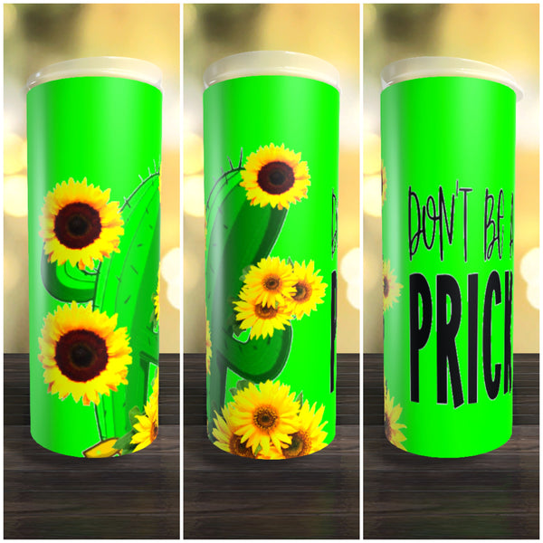 Don't Be A Prick 4 20oz Tumbler