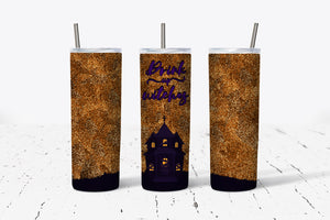 Drink Up Witches - Haunted House Tumbler