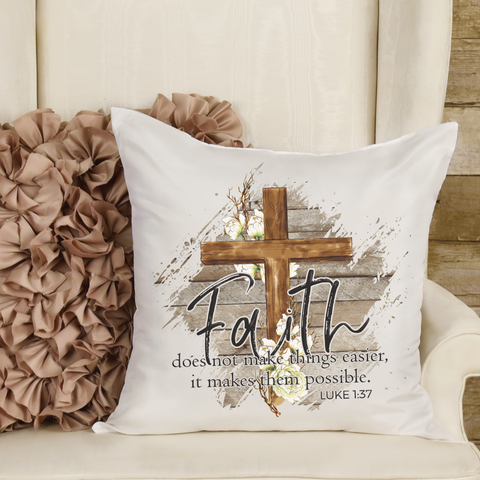 Faith Makes Things Possible Pillow