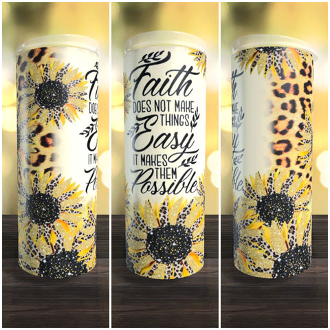 Faith Does Not Make Things 20oz Tumbler