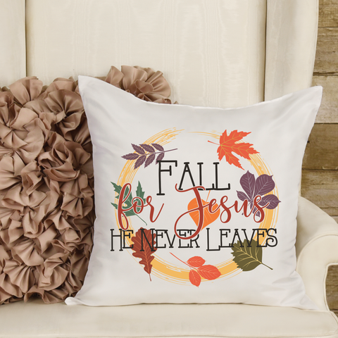 Fall for Jesus He Never Leaves Pillow