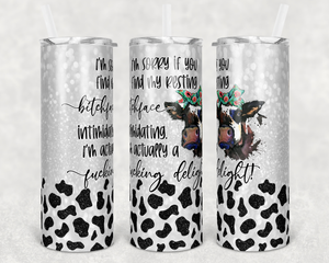 I'm Sorry If You Find My Resting Bitchface Cow 20oz Tumbler