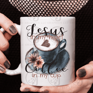 Jesus In My Heart Coffee In My Cup Coffee Mug