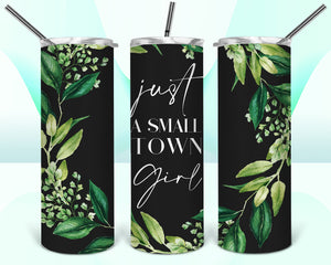 Just A Small Town Girl 20oz Tumbler