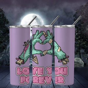 Love You Forever Zombie Hands Tumbler