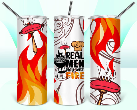 Real Men Play with Fire 20oz Tumbler