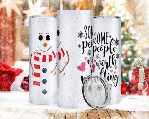 Some People Are Worth Melting For 20oz Tumbler