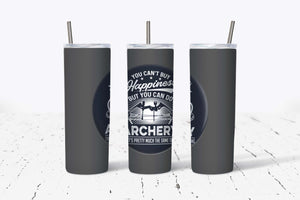 You Cant Buy Happiness But You Can Do Archery 20oz Tumbler